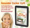 Nie mehr Karies mit Xylit_small_zusatz