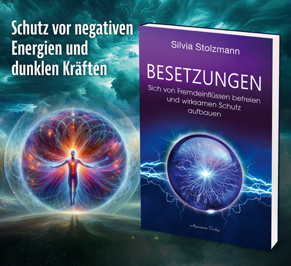 Besetzungen - Sich von Fremdeinflssen befreien und wirksamen Schutz aufbauen