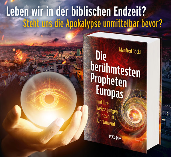 Die berhmtesten Propheten Europas und ihre Weissagungen fr das dritte Jahrtausend