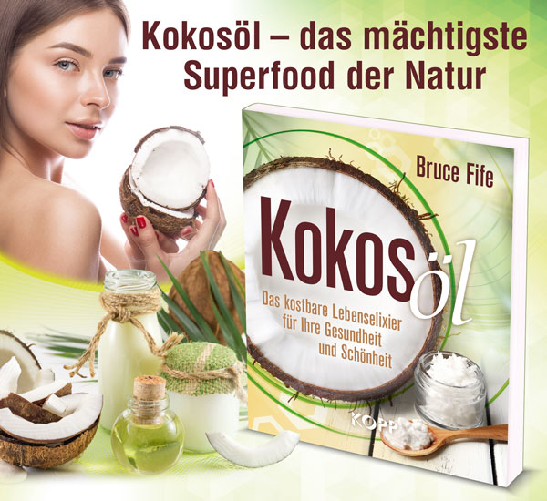 Kokosl - Das kostbare Lebenselixier fr Ihre Gesundheit und Schnheit