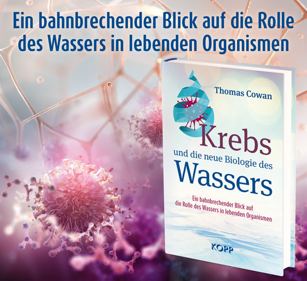 Krebs und die neue Biologie des Wassers