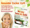 Nie mehr Karies mit Xylit_small_zusatz