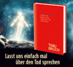 TABUBRUCH. Lasst uns einfach mal �ber den Tod sprechen_small_zusatz