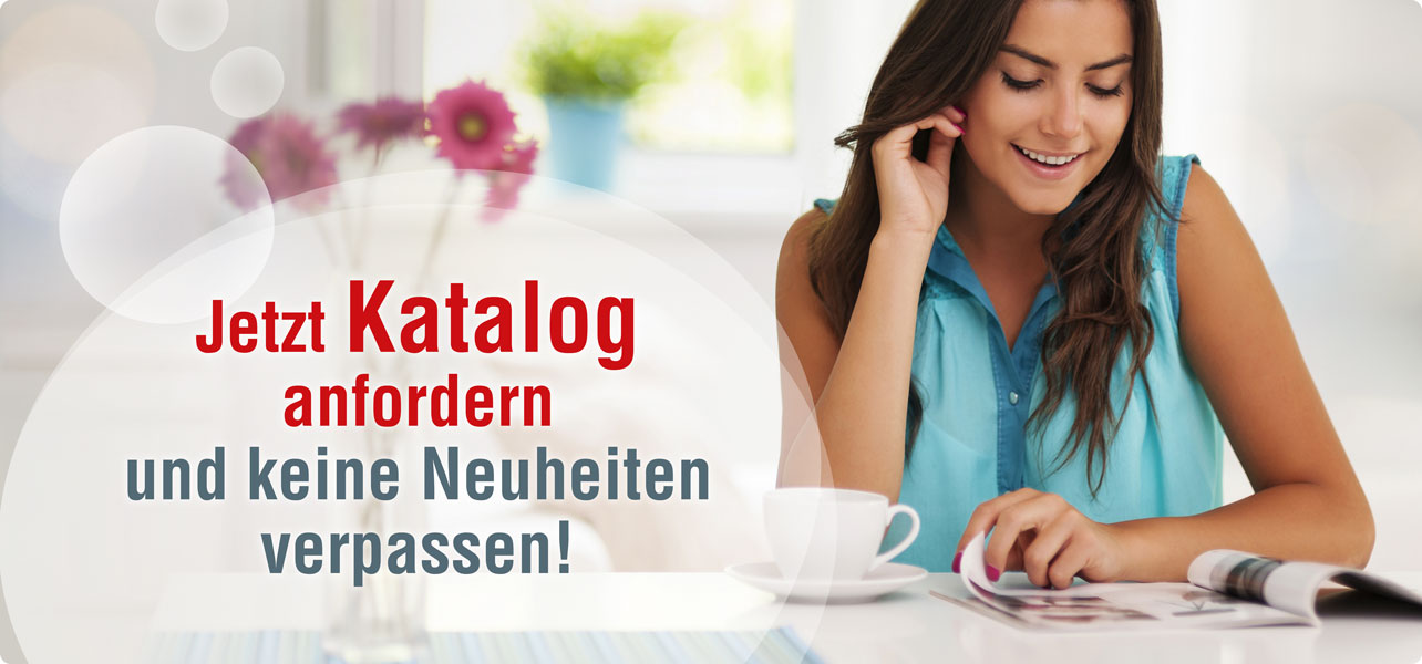 Bild mit Text: Jetzt Katalog anfordern und keine Neuheiten verpassen!